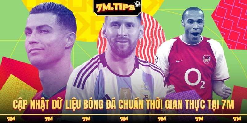 Cập nhật dữ liệu bóng đá chuẩn thời gian thực tại 7M